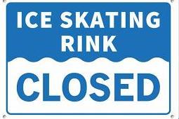 Ice Rink Closed
